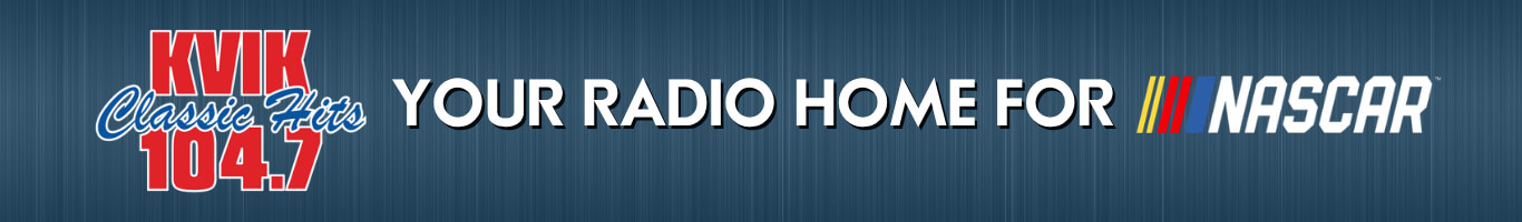 Banner with the KVIK logo, text: "YOUR RADIO HOME FOR NASCAR (logo)".